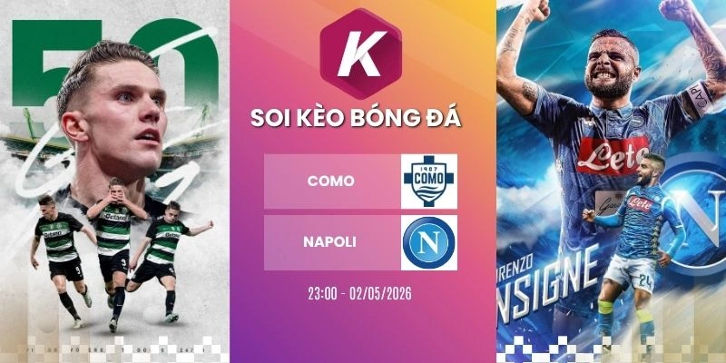 Kèo nhà cái Como vs Napoli - Serie A, 02/05/2026