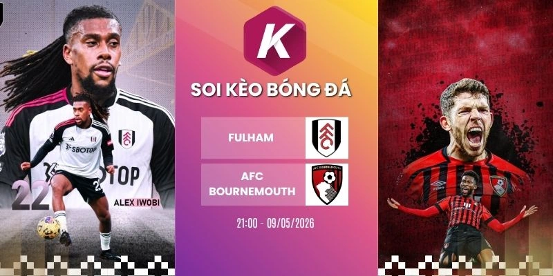 Kèo nhà cái Fulham vs AFC Bournemouth - NHA, 09/05/2026