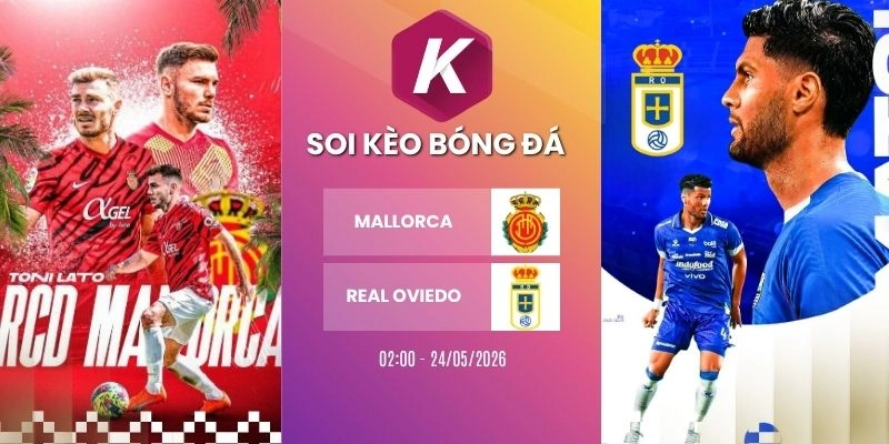 Kèo nhà cái Mallorca vs Real Oviedo - La Liga, 24/05/2026