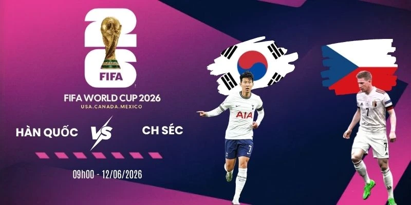 Soi kèo nhà cái Hàn Quốc vs Séc - Bảng A World Cup 09h00 12/06/2026