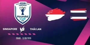 Soi kèo Singapore vs Thái Lan - Vòng bảng AFF Cup 20h00 15/08/2026